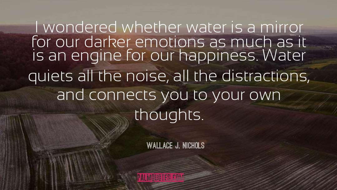 Repressed Emotions quotes by Wallace J. Nichols