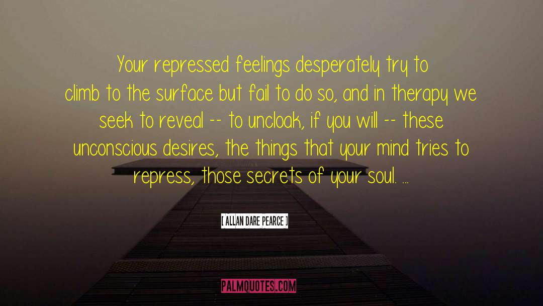 Repressed Feelings quotes by Allan Dare Pearce