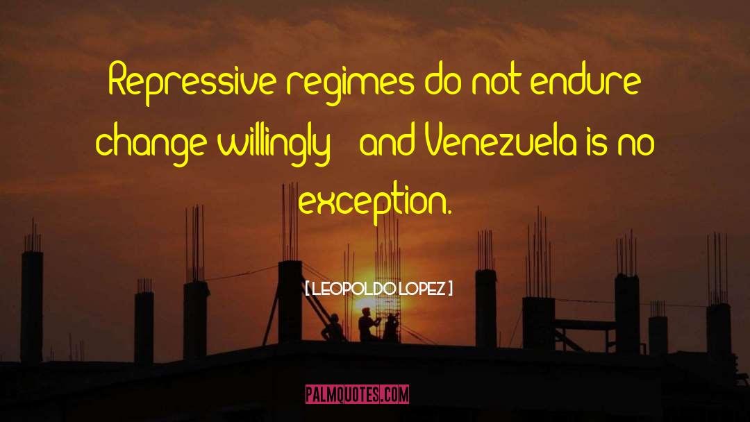Repressive quotes by Leopoldo Lopez