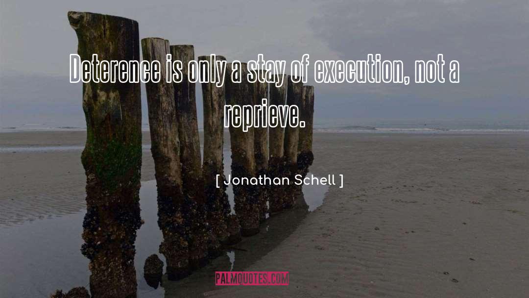 Reprieve quotes by Jonathan Schell