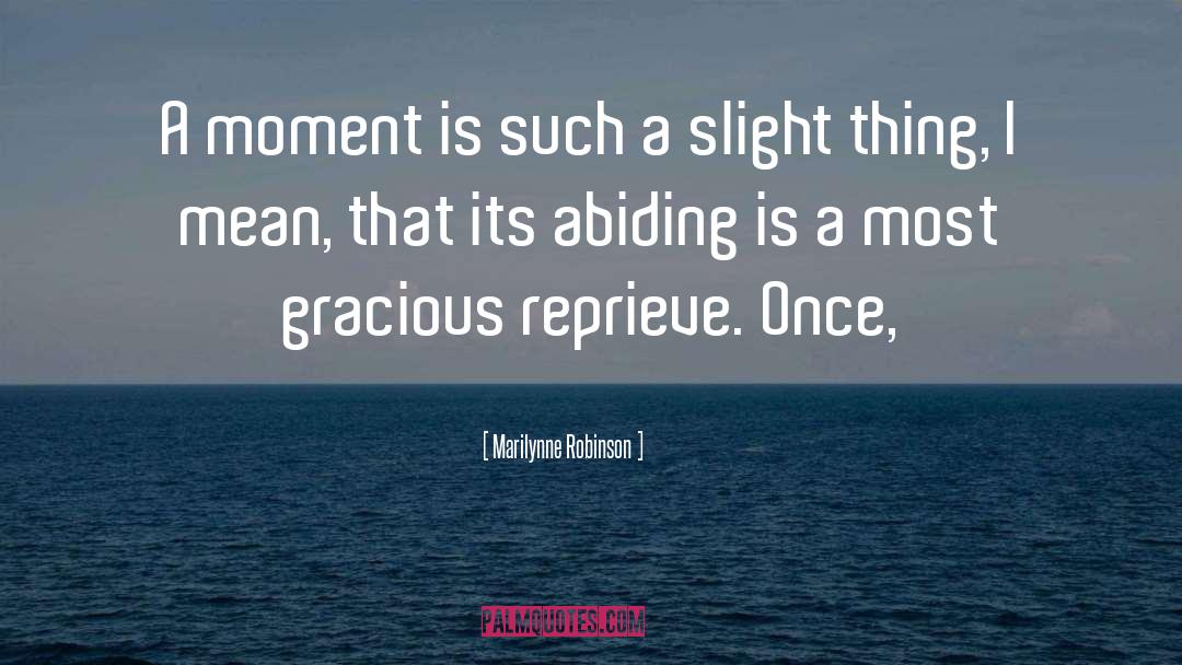 Reprieve quotes by Marilynne Robinson
