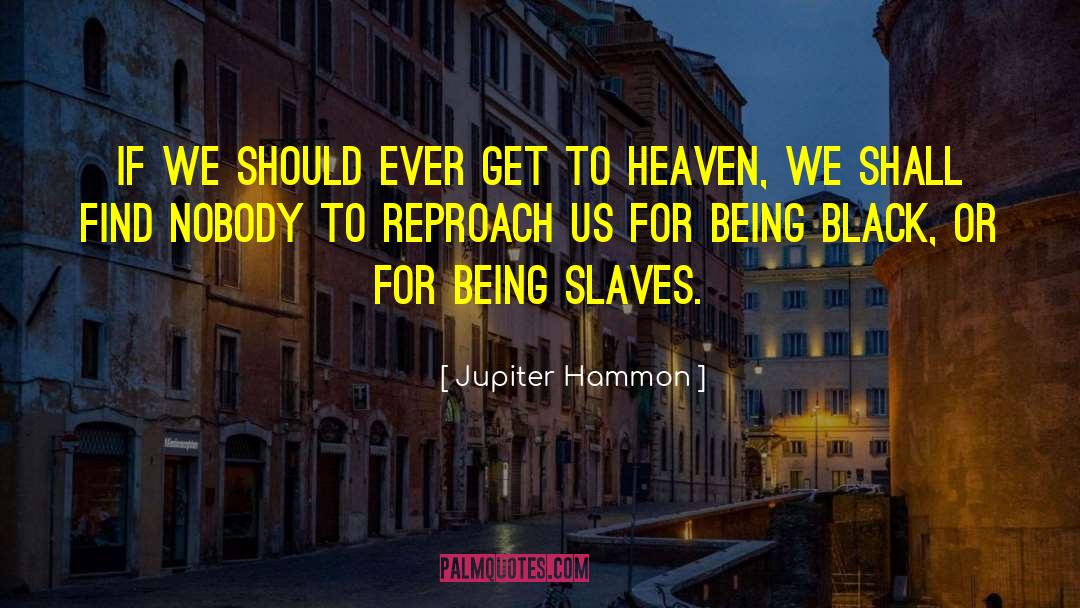 Reproach quotes by Jupiter Hammon