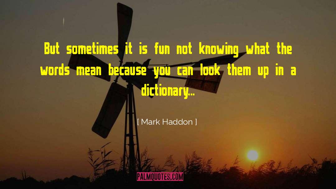 Reproachfully Dictionary quotes by Mark Haddon