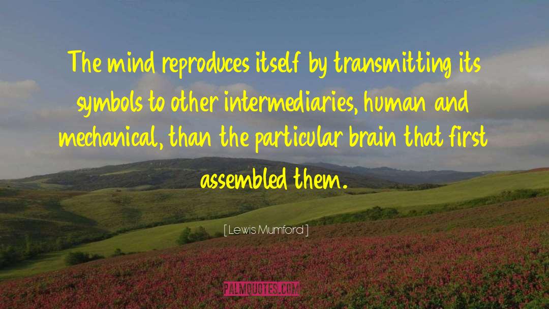 Reproduces By Binary quotes by Lewis Mumford