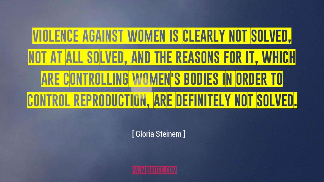 Reproduction quotes by Gloria Steinem