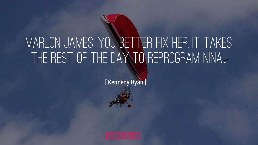 Reprogram quotes by Kennedy Ryan