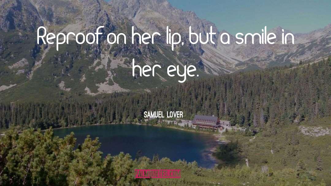 Reproof quotes by Samuel Lover