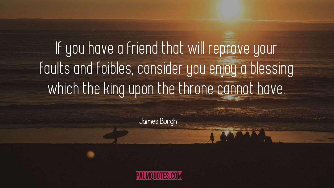 Reprove quotes by James Burgh