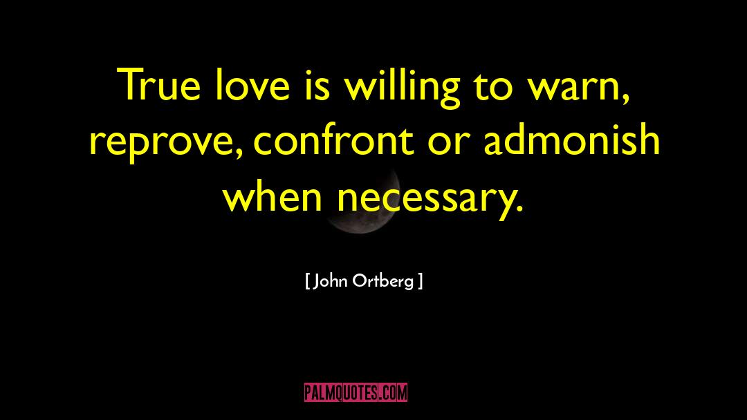 Reprove quotes by John Ortberg