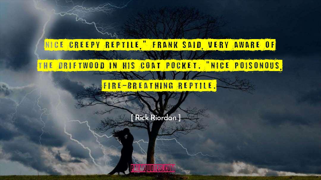 Reptile quotes by Rick Riordan