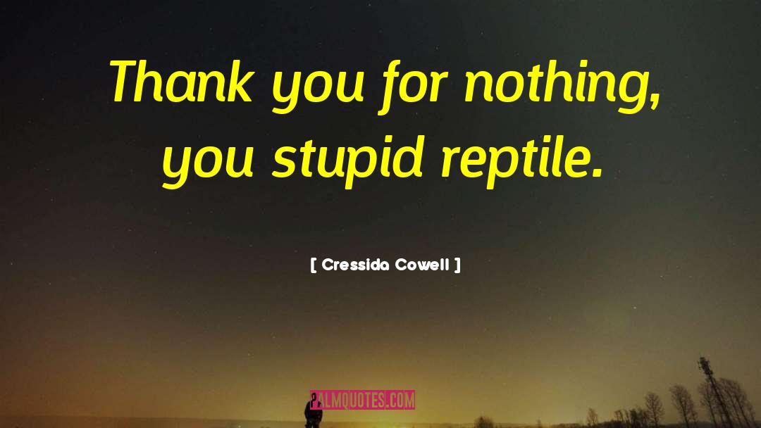 Reptiles quotes by Cressida Cowell