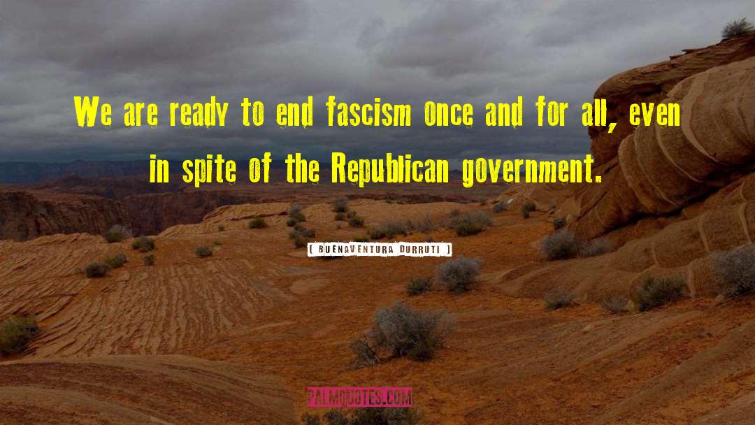 Republican Government quotes by Buenaventura Durruti