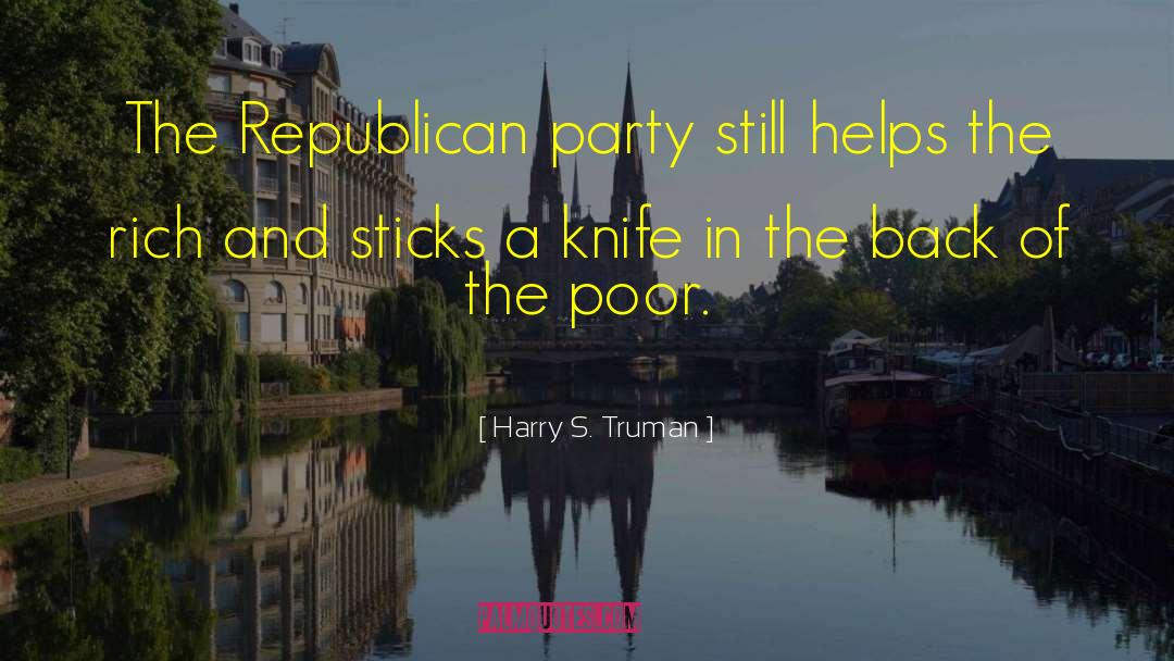 Republican Oligarchy quotes by Harry S. Truman