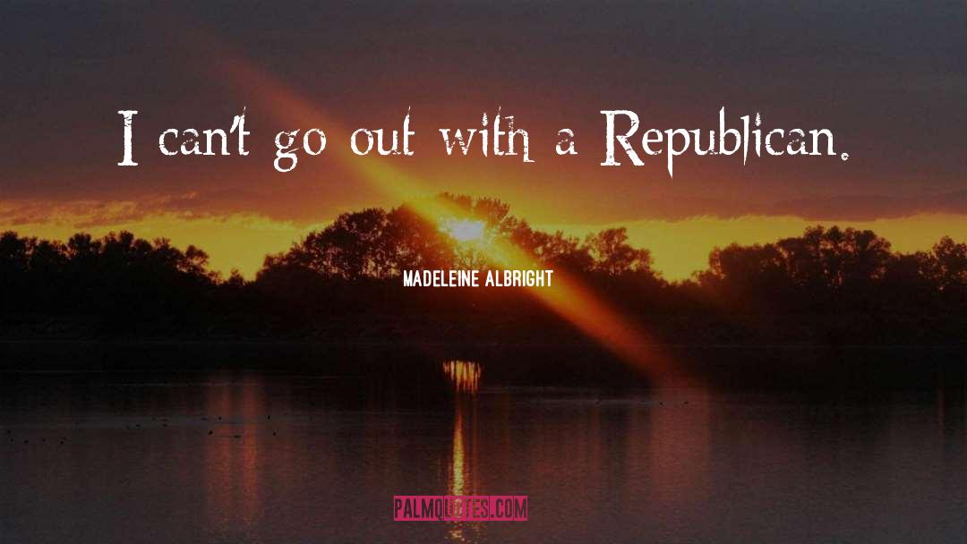 Republican quotes by Madeleine Albright