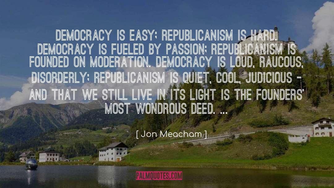 Republicanism quotes by Jon Meacham
