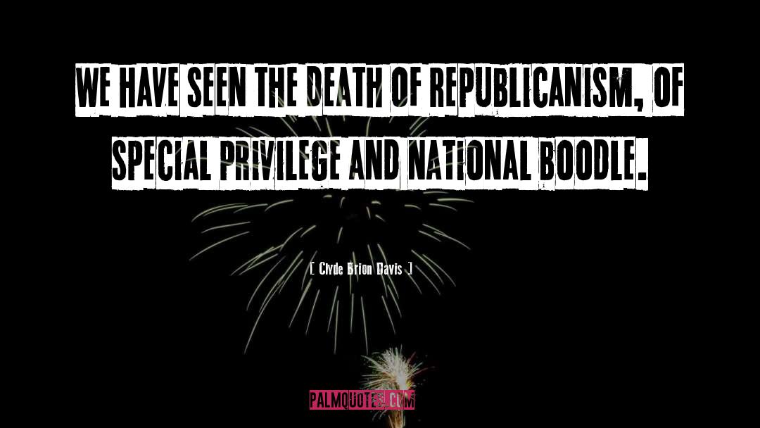 Republicanism quotes by Clyde Brion Davis