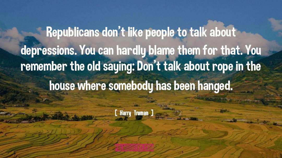 Republicans quotes by Harry Truman