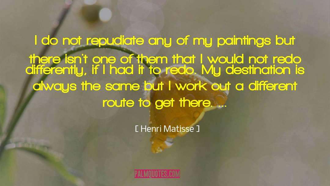 Repudiate quotes by Henri Matisse