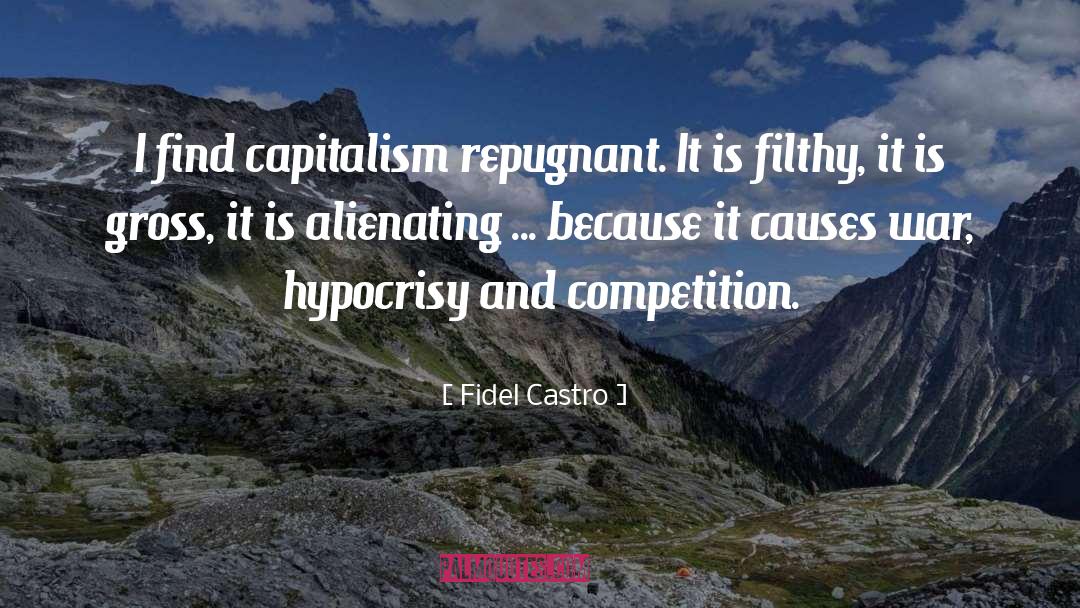 Repugnant quotes by Fidel Castro