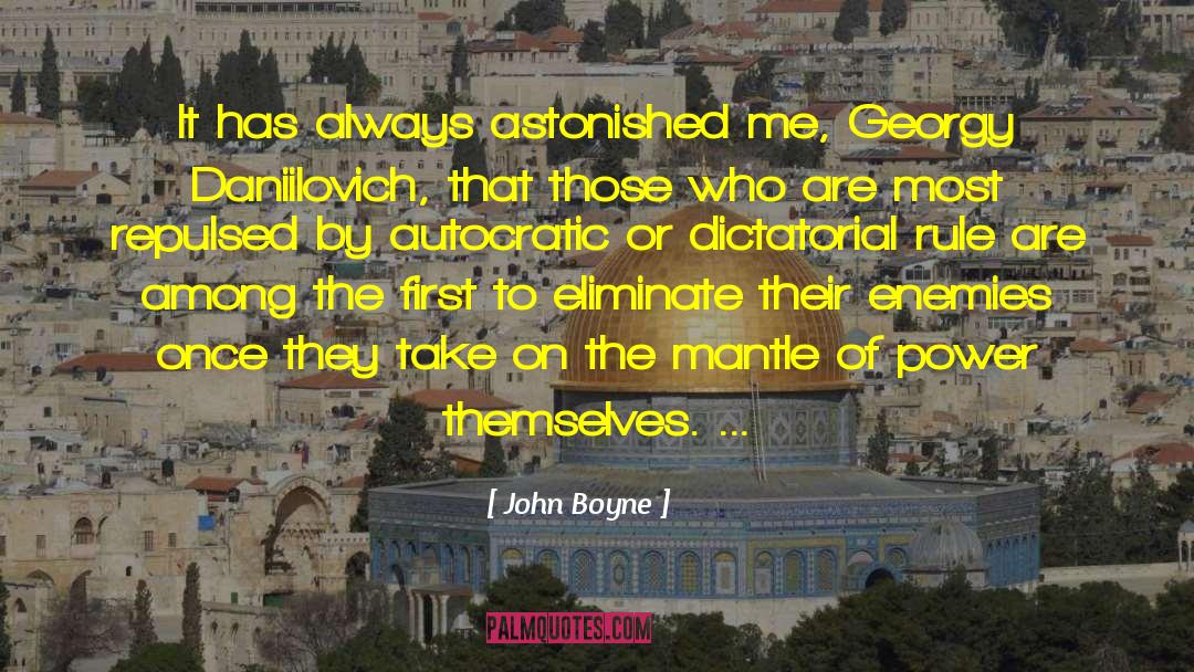 Repulsed quotes by John Boyne