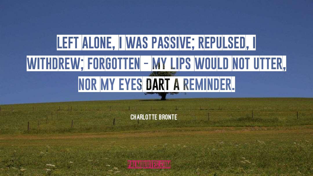 Repulsed quotes by Charlotte Bronte
