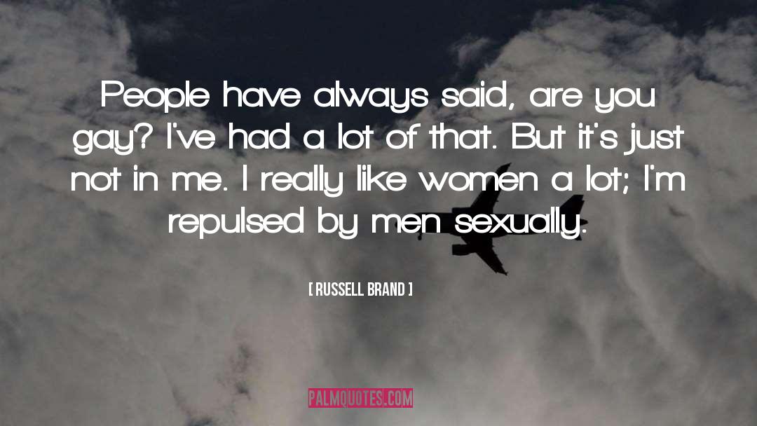 Repulsed quotes by Russell Brand