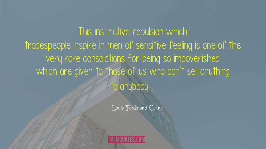 Repulsion quotes by Louis Ferdinand Celine