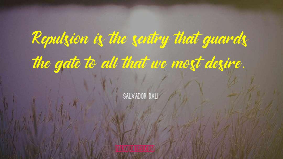Repulsion quotes by Salvador Dali