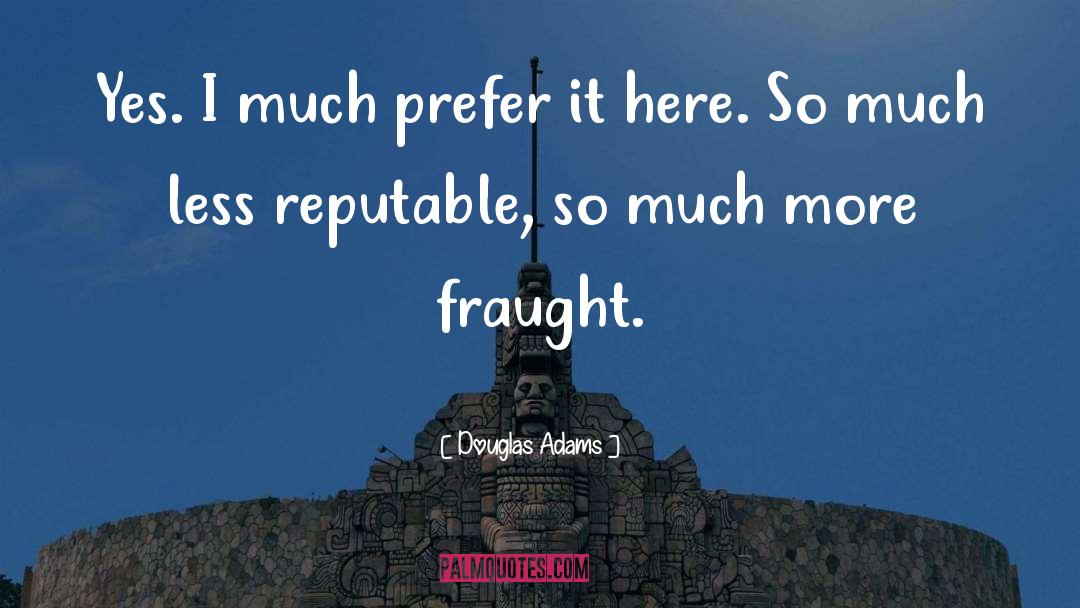 Reputable quotes by Douglas Adams