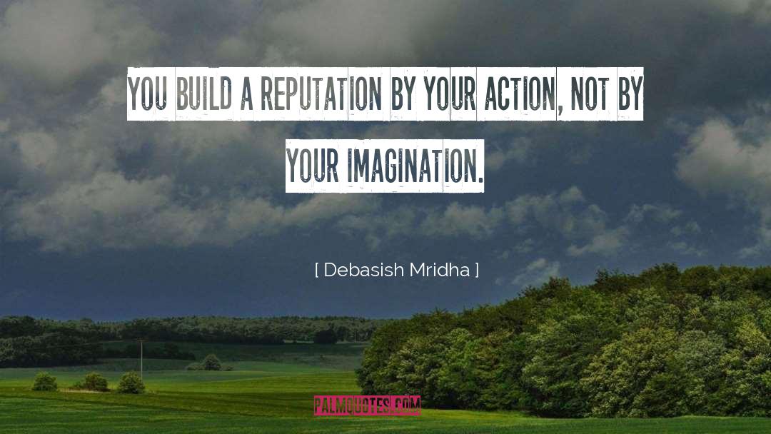 Reputation quotes by Debasish Mridha