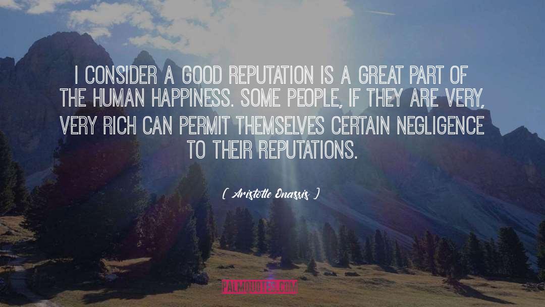 Reputations quotes by Aristotle Onassis