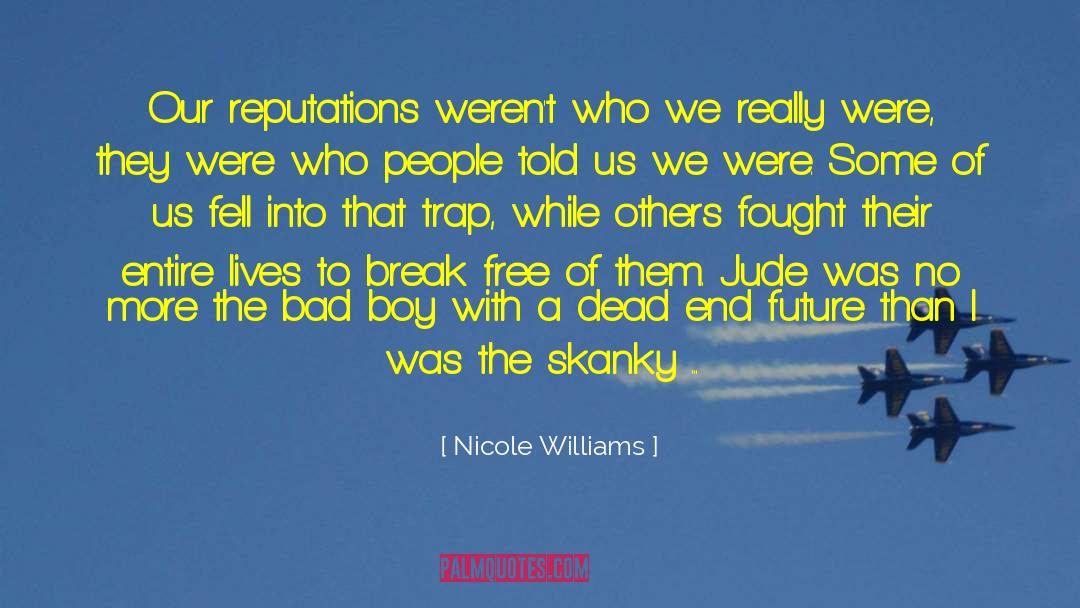 Reputations quotes by Nicole Williams