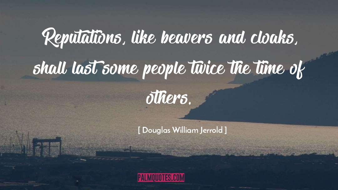 Reputations quotes by Douglas William Jerrold