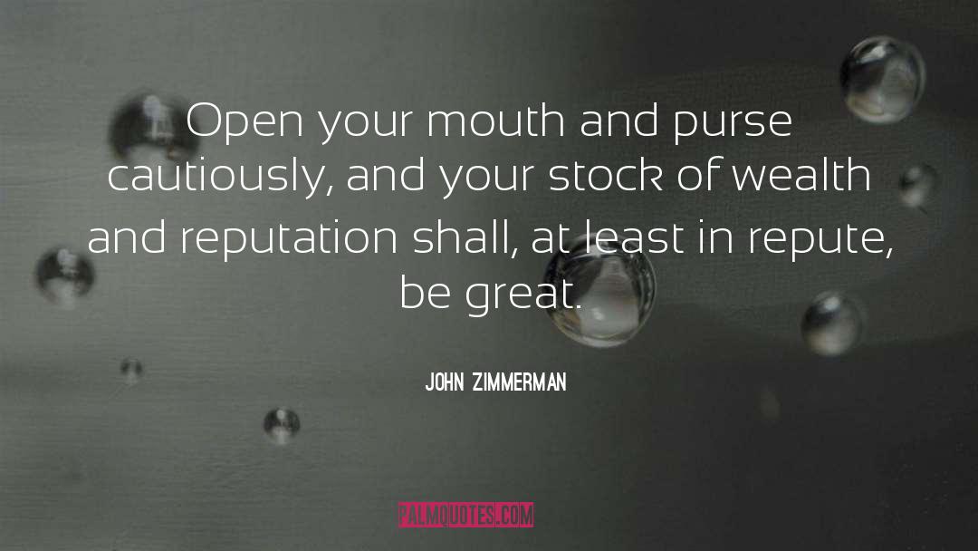 Repute quotes by John Zimmerman