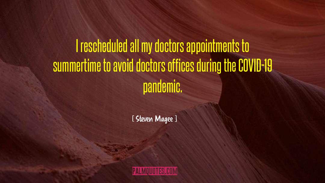 Rescheduled quotes by Steven Magee