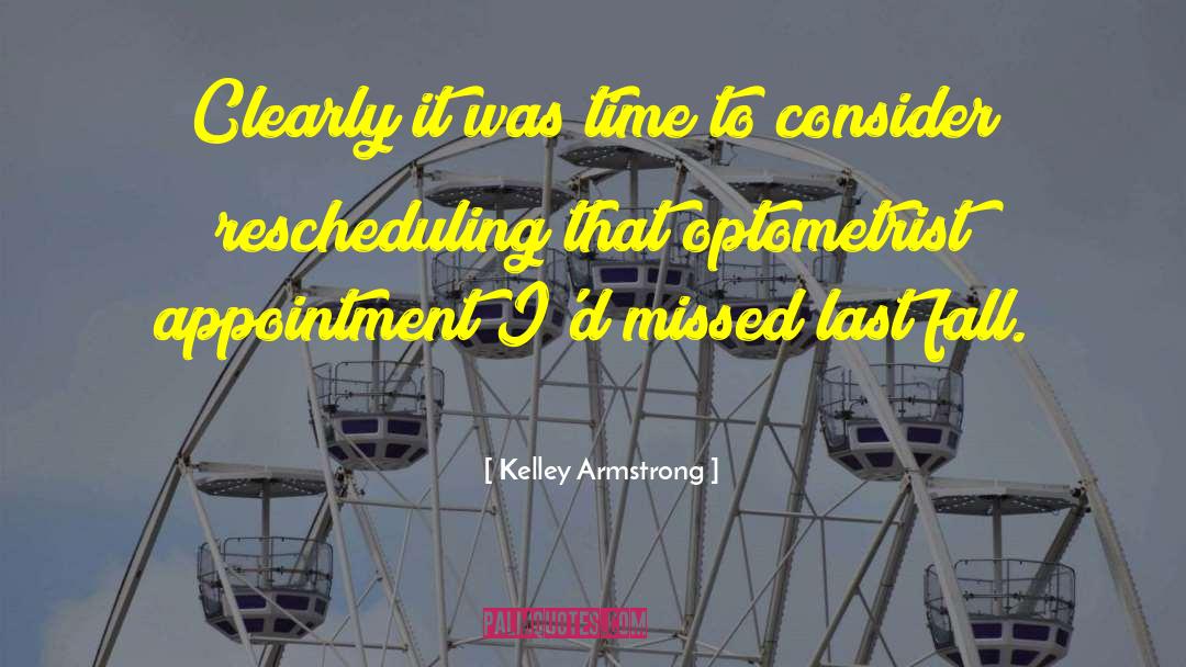 Rescheduling Gre quotes by Kelley Armstrong