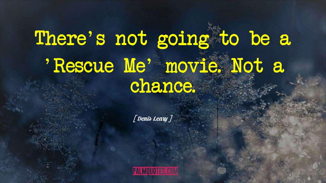 Rescue Me quotes by Denis Leary