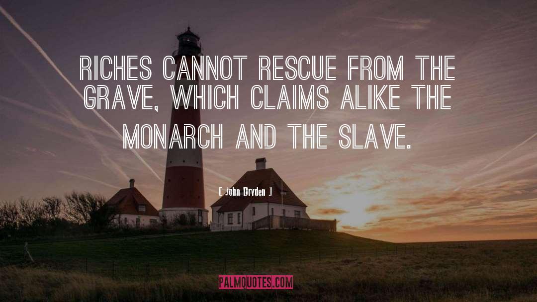 Rescue quotes by John Dryden