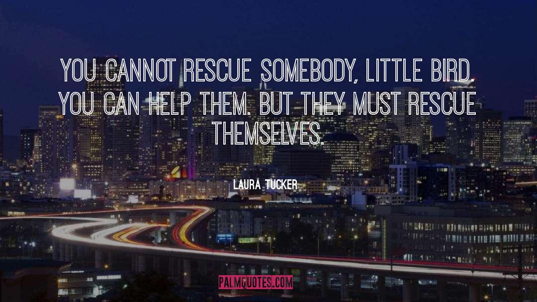 Rescue quotes by Laura Tucker