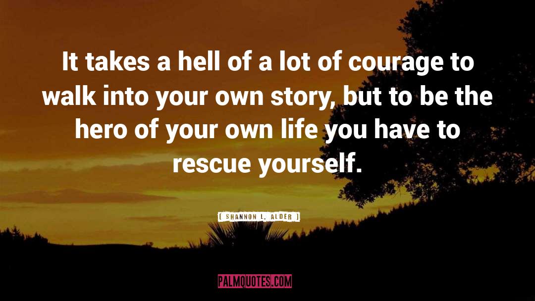 Rescue Yourself quotes by Shannon L. Alder