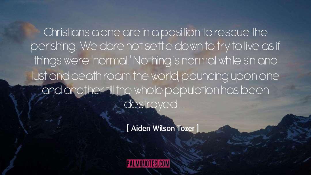 Rescue Yourself quotes by Aiden Wilson Tozer