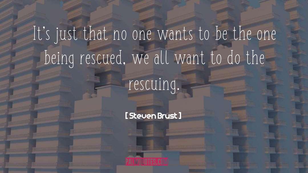 Rescuing quotes by Steven Brust