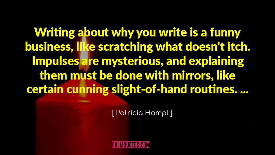 Research And Writing quotes by Patricia Hampl