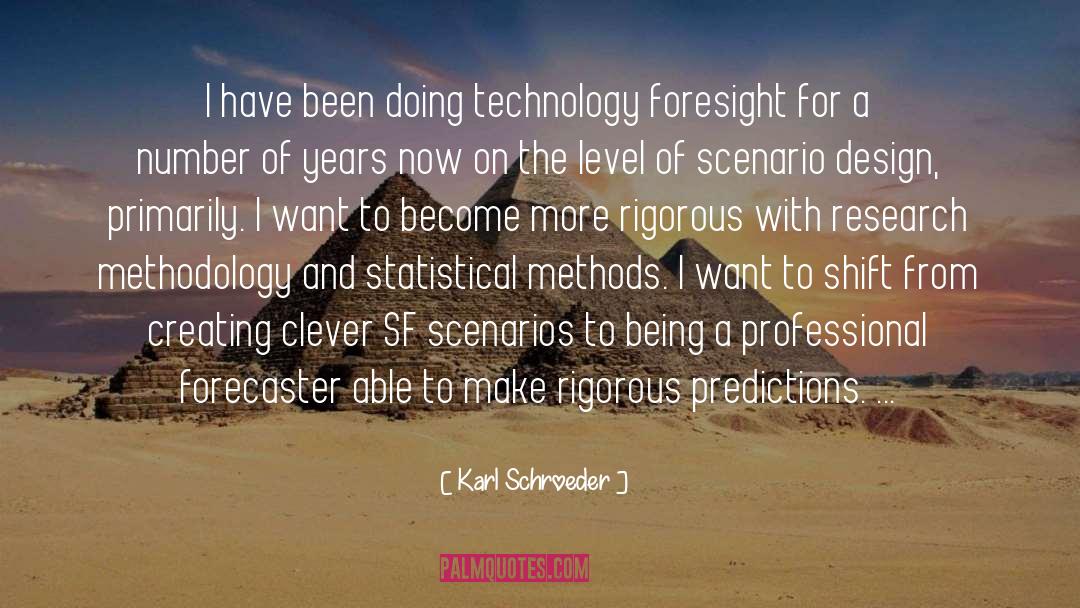 Research Methodology quotes by Karl Schroeder