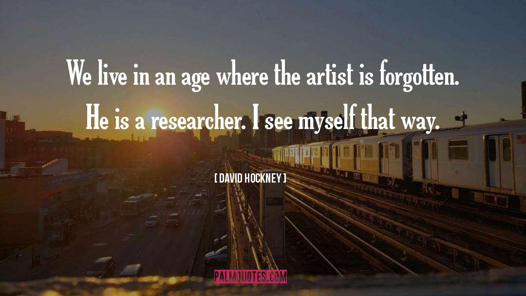 Researcher quotes by David Hockney