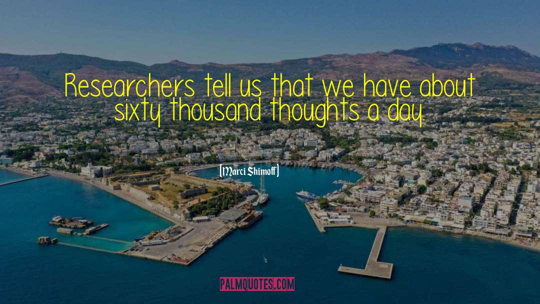 Researchers quotes by Marci Shimoff