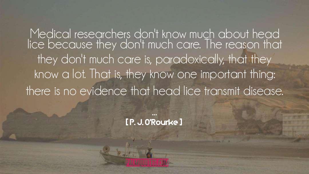 Researchers quotes by P. J. O'Rourke