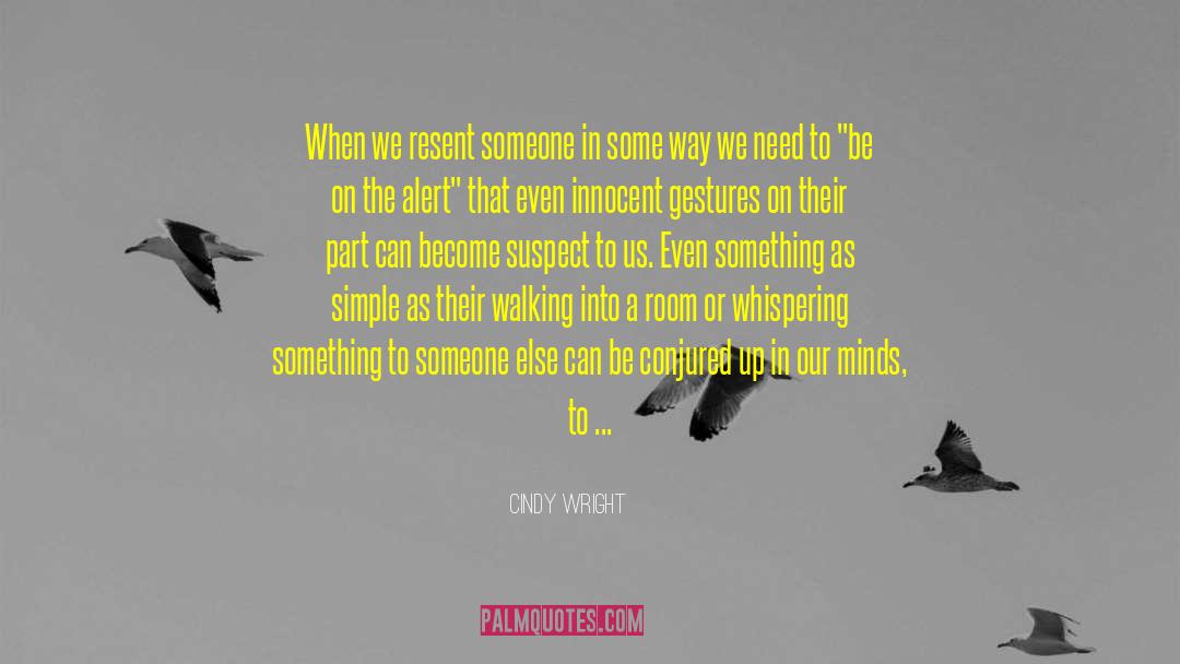 Resent You quotes by Cindy Wright