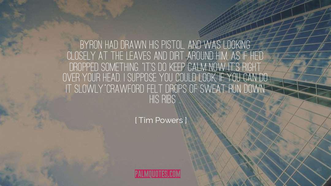 Resentful quotes by Tim Powers