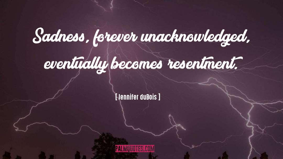 Resentment quotes by Jennifer DuBois